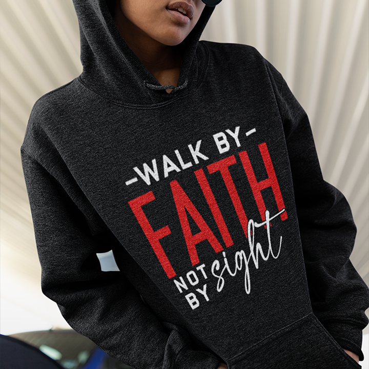 "Walk by Faith" Hoodie