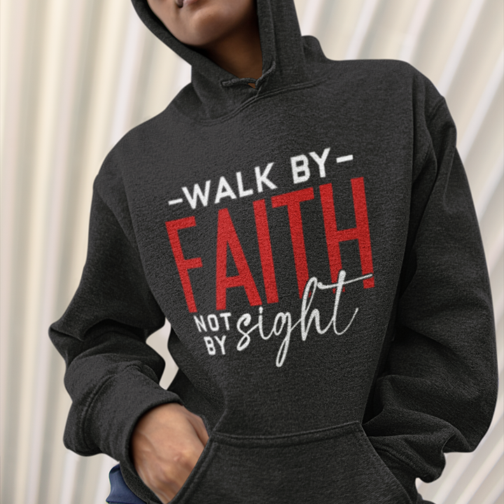 "Walk by Faith" Hoodie